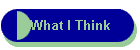 What I Think